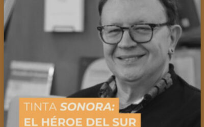 Tinta Sonora. El héroe del sur. Podcast Tardeando con Uninorte FM Estereo